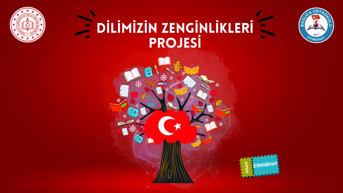 DİLİMİZİN ZENGİNLİKLERİ PROJESİ NİSAN AYI ETKİNLİKLER