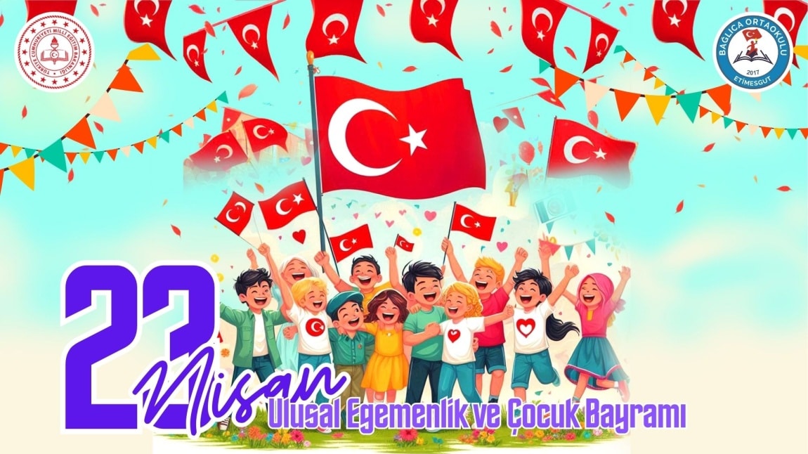23 NİSAN ULUSAL EGEMENLİK VE ÇOCUK BAYRAMIMIZ TÜM COŞKUSUYLA OKULUMUZDA KUTLANDI